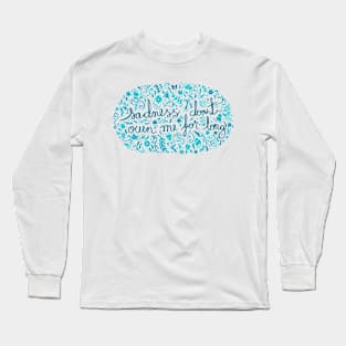 sadness don't own me Long Sleeve T-Shirt